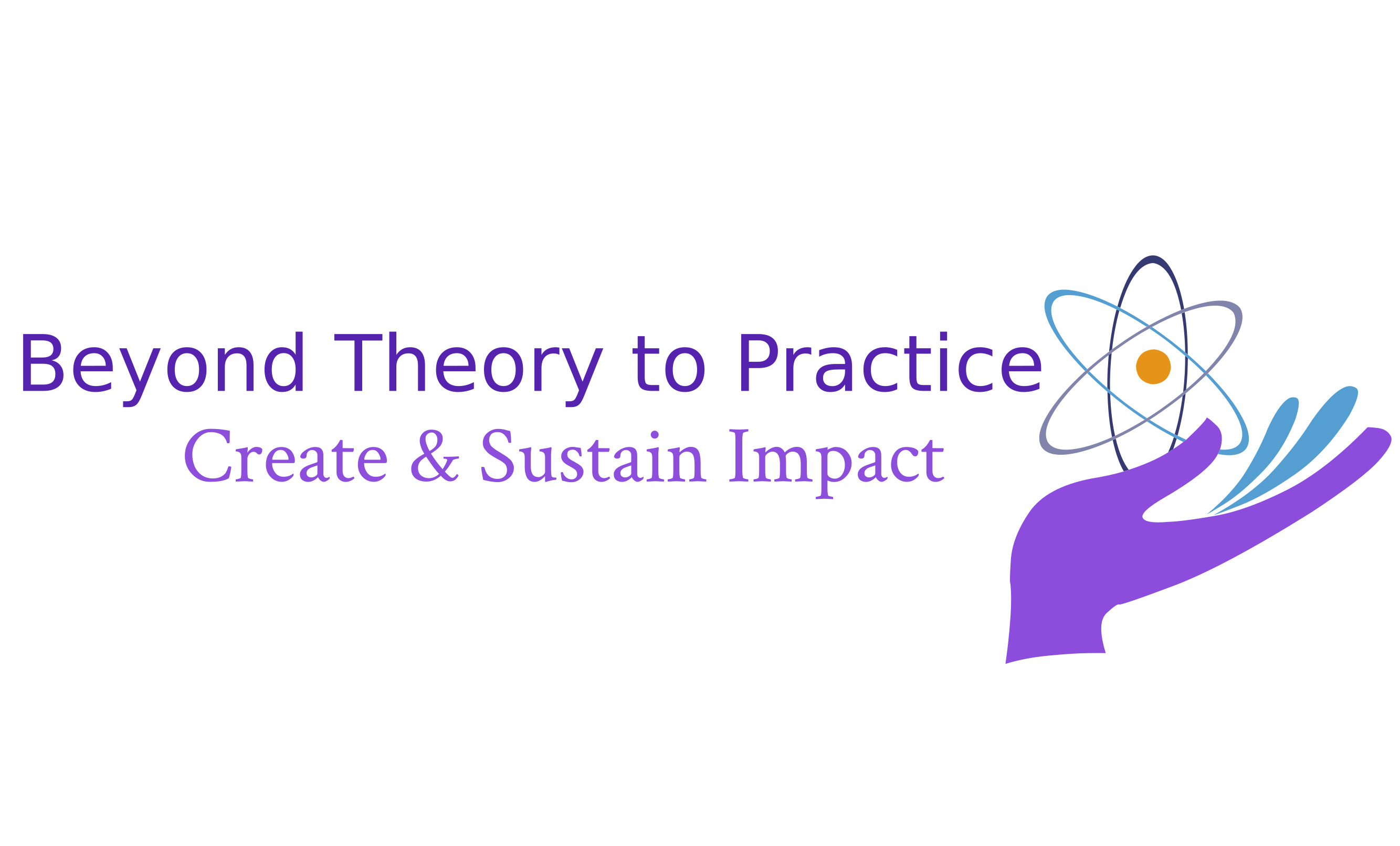 Beyond Theory to Practice